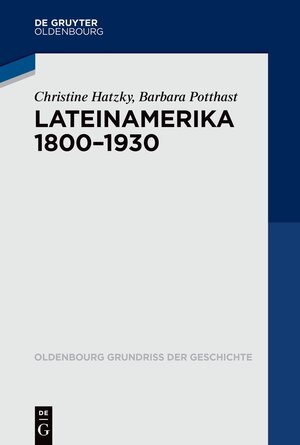 Buchcover Lateinamerika 1800-1930 | Christine Hatzky | EAN 9783110350005 | ISBN 3-11-035000-9 | ISBN 978-3-11-035000-5