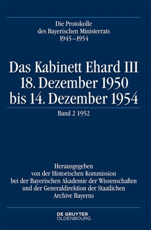 Buchcover Die Protokolle des Bayerischen Ministerrats 1945-1954 / Das Kabinett Ehard III  | EAN 9783110350036 | ISBN 3-11-035003-3 | ISBN 978-3-11-035003-6