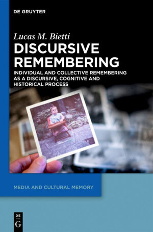 Buchcover Discursive Remembering | Lucas M. Bietti | EAN 9783110350296 | ISBN 3-11-035029-7 | ISBN 978-3-11-035029-6
