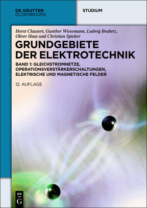 Buchcover Grundgebiete der Elektrotechnik / Gleichstromnetze, Operationsverstärkerschaltungen, elektrische und magnetische Felder | Ludwig Brabetz | EAN 9783110351521 | ISBN 3-11-035152-8 | ISBN 978-3-11-035152-1