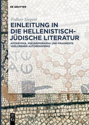 Buchcover Einleitung in die hellenistisch-jüdische Literatur | Folker Siegert | EAN 9783110351910 | ISBN 3-11-035191-9 | ISBN 978-3-11-035191-0