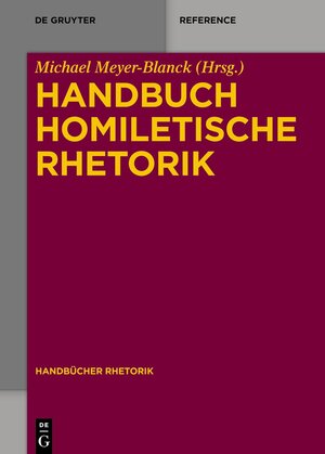 Buchcover Handbuch Homiletische Rhetorik  | EAN 9783110352221 | ISBN 3-11-035222-2 | ISBN 978-3-11-035222-1