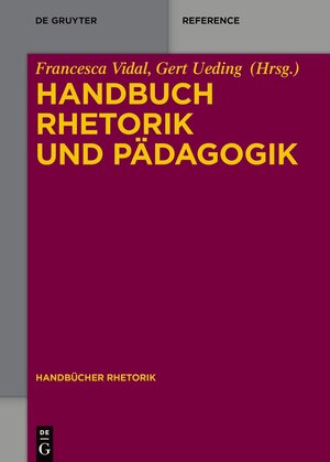 Buchcover Handbuch Rhetorik und Pädagogik  | EAN 9783110352382 | ISBN 3-11-035238-9 | ISBN 978-3-11-035238-2