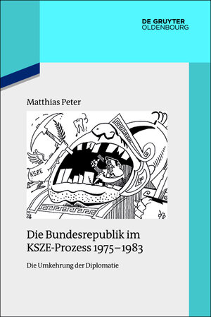Buchcover Die Bundesrepublik im KSZE-Prozess 1975-1983 | Matthias Peter | EAN 9783110353570 | ISBN 3-11-035357-1 | ISBN 978-3-11-035357-0