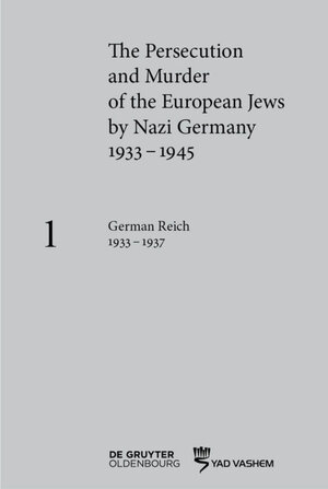 Buchcover The Persecution and Murder of the European Jews by Nazi Germany, 1933–1945 / German Reich 1933–1937  | EAN 9783110353594 | ISBN 3-11-035359-8 | ISBN 978-3-11-035359-4