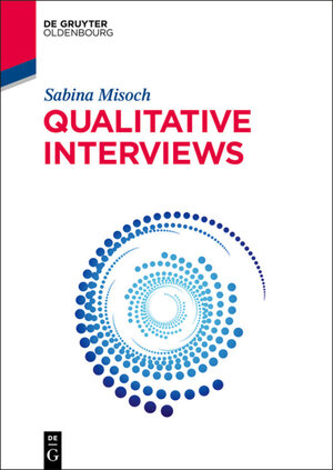 Buchcover Qualitative Interviews | Sabina Misoch | EAN 9783110354614 | ISBN 3-11-035461-6 | ISBN 978-3-11-035461-4