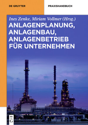 Buchcover Anlagenplanung, Anlagenbau, Anlagenbetrieb für Unternehmen  | EAN 9783110354805 | ISBN 3-11-035480-2 | ISBN 978-3-11-035480-5