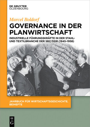 Buchcover Governance in der Planwirtschaft | Marcel Boldorf | EAN 9783110355192 | ISBN 3-11-035519-1 | ISBN 978-3-11-035519-2