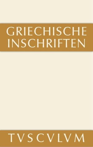 Buchcover Griechische Inschriften als Zeugnisse des privaten und öffentlichen Lebens  | EAN 9783110356014 | ISBN 3-11-035601-5 | ISBN 978-3-11-035601-4