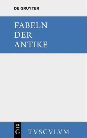 Buchcover Fabeln der Antike  | EAN 9783110356045 | ISBN 3-11-035604-X | ISBN 978-3-11-035604-5