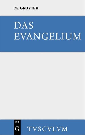 Buchcover Das Evangelium. Eine Auswahl aus dem Neuen Testament  | EAN 9783110360387 | ISBN 3-11-036038-1 | ISBN 978-3-11-036038-7