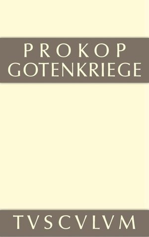 Buchcover Prokop: Werke / Gotenkriege | Prokop | EAN 9783110360837 | ISBN 3-11-036083-7 | ISBN 978-3-11-036083-7