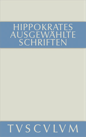 Buchcover Ausgewählte Schriften | Hippokrates | EAN 9783110361339 | ISBN 3-11-036133-7 | ISBN 978-3-11-036133-9
