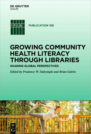 Buchcover Growing Community Health Literacy through Libraries | EAN 9783110362510 | ISBN 3-11-036251-1 | ISBN 978-3-11-036251-0