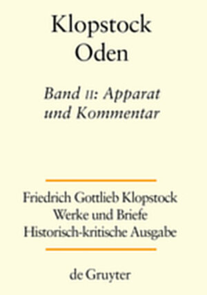 Buchcover Friedrich Gottlieb Klopstock: Werke und Briefe. Abteilung Werke I: Oden / Apparat und Kommentar  | EAN 9783110363050 | ISBN 3-11-036305-4 | ISBN 978-3-11-036305-0