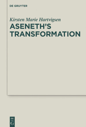 Buchcover Aseneth's Transformation | Kirsten Marie Hartvigsen | EAN 9783110363371 | ISBN 3-11-036337-2 | ISBN 978-3-11-036337-1