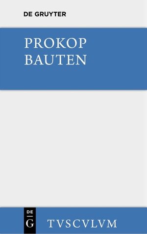 Buchcover Prokop: Werke / Bauten. Beschreibung der Hagia Sophia [mit einem archäologischen Kommentar] | Paulos Silentiarios | EAN 9783110363609 | ISBN 3-11-036360-7 | ISBN 978-3-11-036360-9