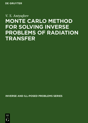 Buchcover Monte Carlo Method for Solving Inverse Problems of Radiation Transfer | V. S. Antyufeev | EAN 9783110363999 | ISBN 3-11-036399-2 | ISBN 978-3-11-036399-9