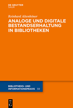 Buchcover Analoge und digitale Bestandserhaltung in Bibliotheken | Reinhard Altenhöner | EAN 9783110364750 | ISBN 3-11-036475-1 | ISBN 978-3-11-036475-0