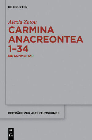 Buchcover Carmina anacreontea 1-34 | Alexia Zotou | EAN 9783110364989 | ISBN 3-11-036498-0 | ISBN 978-3-11-036498-9