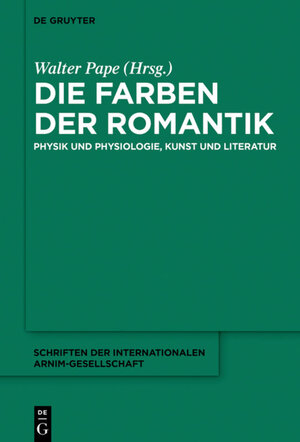 Buchcover Die Farben der Romantik  | EAN 9783110367539 | ISBN 3-11-036753-X | ISBN 978-3-11-036753-9
