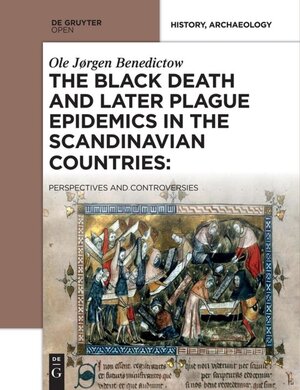 Buchcover The Black Death and Later Plague Epidemics in the Scandinavian Countries: | Ole Jørgen Benedictow | EAN 9783110368154 | ISBN 3-11-036815-3 | ISBN 978-3-11-036815-4