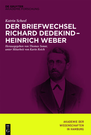 Buchcover Der Briefwechsel Richard Dedekind – Heinrich Weber | Katrin Scheel | EAN 9783110368413 | ISBN 3-11-036841-2 | ISBN 978-3-11-036841-3