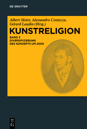 Buchcover Kunstreligion / Diversifizierung des Konzepts um 2000  | EAN 9783110368628 | ISBN 3-11-036862-5 | ISBN 978-3-11-036862-8