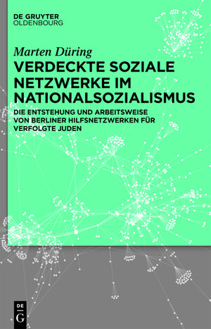 Buchcover Verdeckte soziale Netzwerke im Nationalsozialismus | Marten Düring | EAN 9783110368956 | ISBN 3-11-036895-1 | ISBN 978-3-11-036895-6