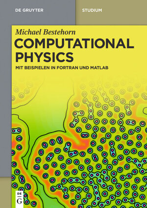 Buchcover Computational Physics | Michael Bestehorn | EAN 9783110372885 | ISBN 3-11-037288-6 | ISBN 978-3-11-037288-5