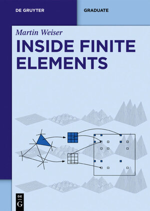 Buchcover Inside Finite Elements | Martin Weiser | EAN 9783110373172 | ISBN 3-11-037317-3 | ISBN 978-3-11-037317-2