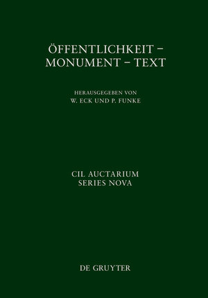 Buchcover Corpus inscriptionum Latinarum. Auctarium Series Nova / Öffentlichkeit - Monument - Text  | EAN 9783110374964 | ISBN 3-11-037496-X | ISBN 978-3-11-037496-4