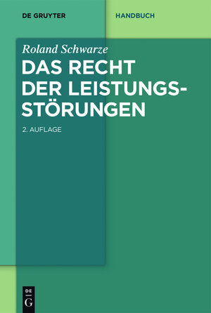 Buchcover Das Recht der Leistungsstörungen | Roland Schwarze | EAN 9783110375343 | ISBN 3-11-037534-6 | ISBN 978-3-11-037534-3