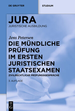 Buchcover Die mündliche Prüfung im ersten juristischen Staatsexamen | Jens Petersen | EAN 9783110377002 | ISBN 3-11-037700-4 | ISBN 978-3-11-037700-2