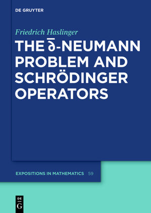 Buchcover The d-bar Neumann Problem and Schrödinger Operators | Friedrich Haslinger | EAN 9783110377835 | ISBN 3-11-037783-7 | ISBN 978-3-11-037783-5