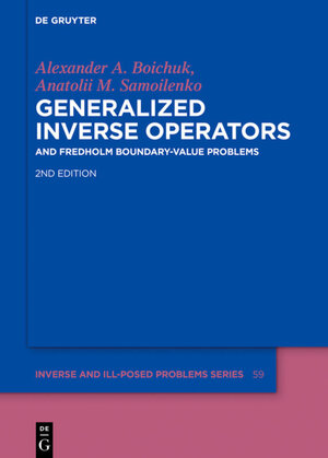 Buchcover Generalized Inverse Operators | Alexander Andreevych Boichuk | EAN 9783110378399 | ISBN 3-11-037839-6 | ISBN 978-3-11-037839-9