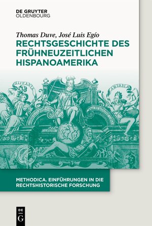 Buchcover Rechtsgeschichte des frühneuzeitlichen Hispanoamerika | Thomas Duve | EAN 9783110379747 | ISBN 3-11-037974-0 | ISBN 978-3-11-037974-7