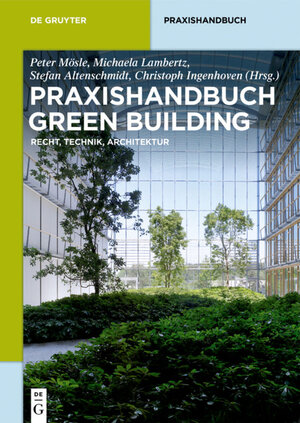 Buchcover Praxishandbuch Green Building  | EAN 9783110381269 | ISBN 3-11-038126-5 | ISBN 978-3-11-038126-9