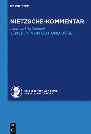 Buchcover Historischer und kritischer Kommentar zu Friedrich Nietzsches Werken / Kommentar zu Nietzsches "Jenseits von Gut und Böse" | Andreas Urs Sommer | EAN 9783110381856 | ISBN 3-11-038185-0 | ISBN 978-3-11-038185-6