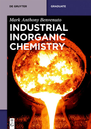 Buchcover Industrial Inorganic Chemistry | Mark Anthony Benvenuto | EAN 9783110382235 | ISBN 3-11-038223-7 | ISBN 978-3-11-038223-5