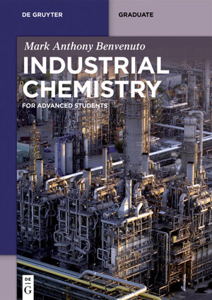 Buchcover Industrial Chemistry | Mark Anthony Benvenuto | EAN 9783110383393 | ISBN 3-11-038339-X | ISBN 978-3-11-038339-3