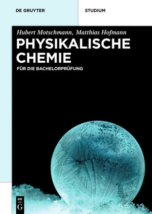 Buchcover Physikalische Chemie | Hubert Motschmann | EAN 9783110384031 | ISBN 3-11-038403-5 | ISBN 978-3-11-038403-1