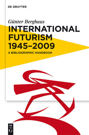 Buchcover International Futurism 1945-2012 | Günter Berghaus | EAN 9783110384260 | ISBN 3-11-038426-4 | ISBN 978-3-11-038426-0