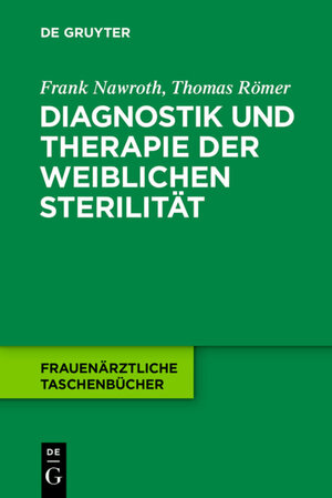 Buchcover Diagnostik und Therapie der weiblichen Sterilität | Frank Nawroth | EAN 9783110384994 | ISBN 3-11-038499-X | ISBN 978-3-11-038499-4