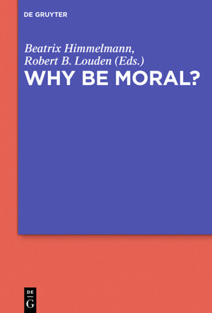 Buchcover Why Be Moral?  | EAN 9783110386332 | ISBN 3-11-038633-X | ISBN 978-3-11-038633-2