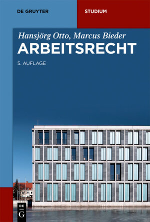 Buchcover Arbeitsrecht | Hansjörg Otto | EAN 9783110388626 | ISBN 3-11-038862-6 | ISBN 978-3-11-038862-6
