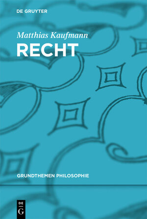 Buchcover Recht | Matthias Kaufmann | EAN 9783110390964 | ISBN 3-11-039096-5 | ISBN 978-3-11-039096-4