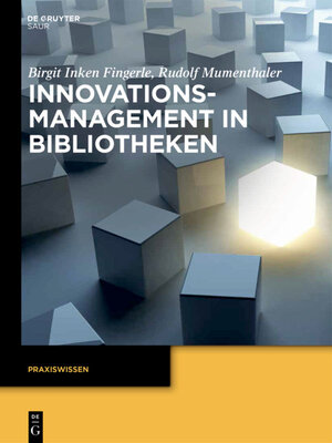 Buchcover Innovationsmanagement in Bibliotheken | Birgit Inken Fingerle | EAN 9783110396003 | ISBN 3-11-039600-9 | ISBN 978-3-11-039600-3