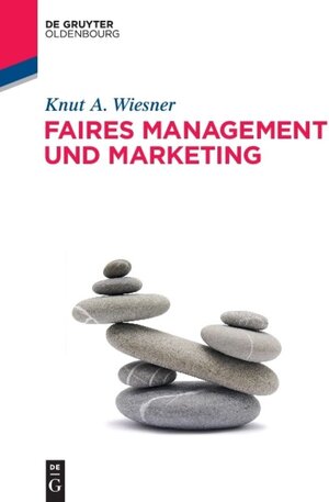 Buchcover Faires Management und Marketing | Knut A. Wiesner | EAN 9783110396744 | ISBN 3-11-039674-2 | ISBN 978-3-11-039674-4