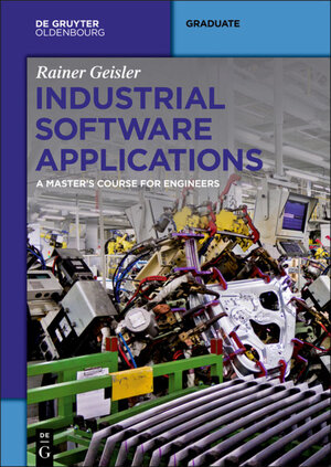 Buchcover Industrial Software Applications | Rainer Geisler | EAN 9783110396782 | ISBN 3-11-039678-5 | ISBN 978-3-11-039678-2